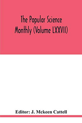 The Popular science monthly (Volume LXXVII)