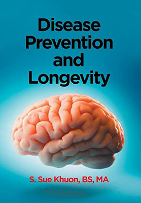 Disease Prevention and Longevity - Hardcover