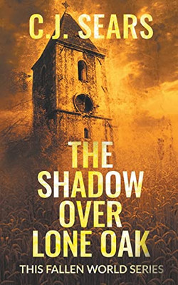 The Shadow over Lone Oak (This Fallen World)