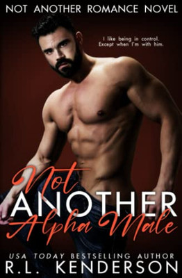 Not Another Alpha Male (Not Another Romance)