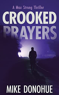 Crooked Prayers (Max Strong Thriller Series)