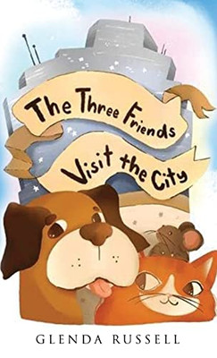 The Three Friends Visit the City - Hardcover