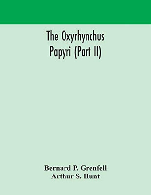 The Oxyrhynchus papyri (Part II) - Paperback