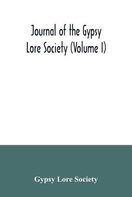 Journal of the Gypsy Lore Society (Volume I)