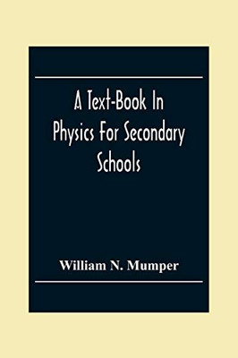 A Text-Book In Physics For Secondary Schools