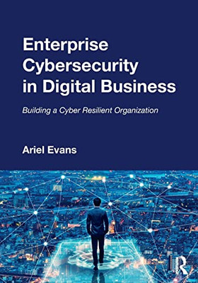 Enterprise Cybersecurity in Digital Business