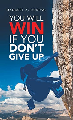 You Will Win If You Don't Give Up - Hardcover