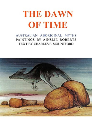 The Dawn of Time: Australian Aboriginal Myths