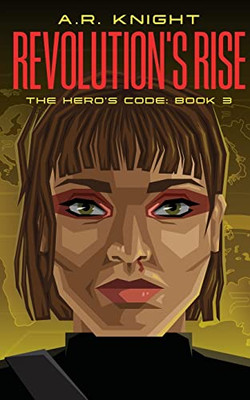 Revolution's Rise: The Hero's Code Book Three