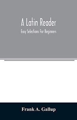 A Latin reader; easy selections for beginners