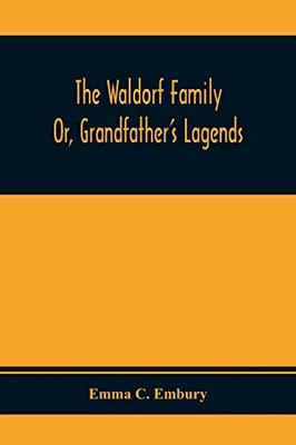 The Waldorf Family; Or, Grandfather'S Lagends