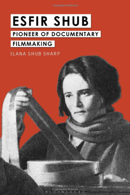 Esfir Shub: Pioneer of Documentary Filmmaking
