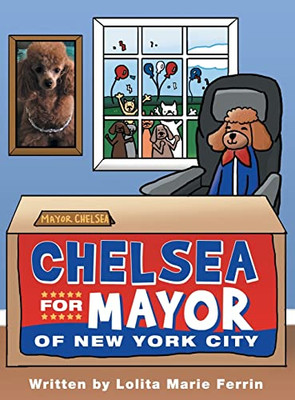 Chelsea for Mayor of New York City - Hardcover