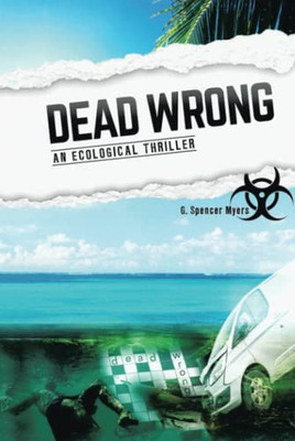 Dead Wrong: An Ecological Thriller - Hardcover