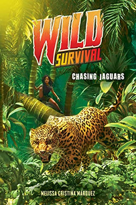 Chasing Jaguars (Wild Survival #3) - Hardcover