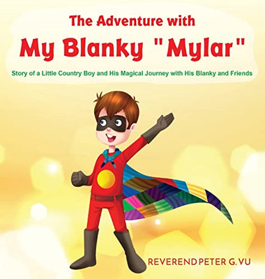 The Adventure with My Blanky Mylar - Hardcover