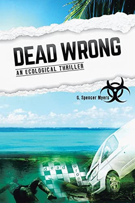 Dead Wrong: An Ecological Thriller - Paperback