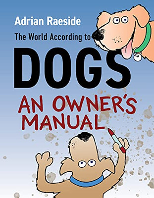 The World According to Dogs: An Owner's Manual