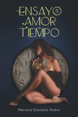 Ensayo de un Amor sin Tiempo (Spanish Edition)