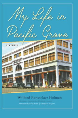 My Life in Pacific Grove: A Memoir - Paperback