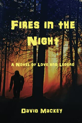 Fires in the Night: A Novel of Love and Legend