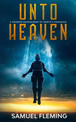 Unto Heaven: A Reimagining of Dante's Paradiso