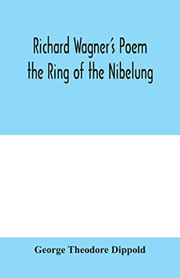 Richard Wagner's poem the Ring of the Nibelung