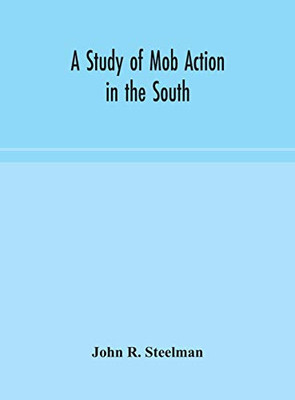 A study of mob action in the South - Hardcover
