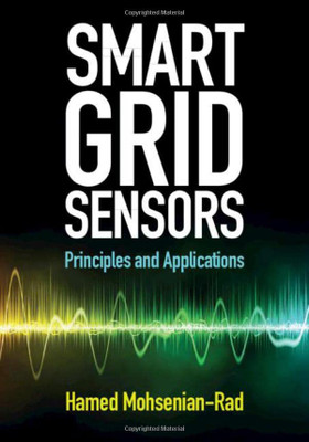 Smart Grid Sensors: Principles and Applications