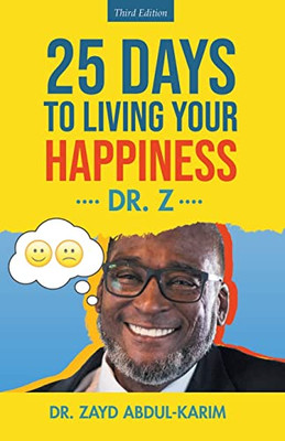 25 Days to Living Your Happiness: Third Edition