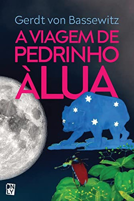 A viagem de Pedrinho à Lua (Portuguese Edition)