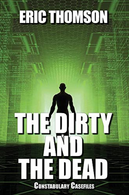 The Dirty and the Dead (Constabulary Casefiles)