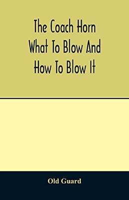 The coach horn: what to blow and how to blow it