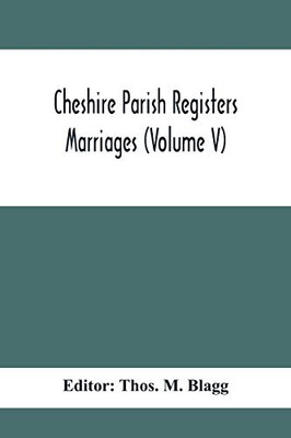 Cheshire Parish Registers. Marriages (Volume V)