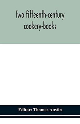 Two fifteenth-century cookery-books - Paperback