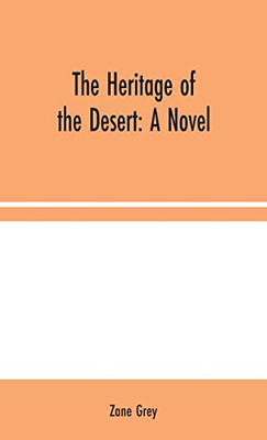 The Heritage of the Desert: A Novel - Hardcover