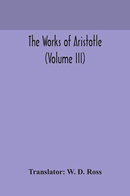 The works of Aristotle (Volume III) - Paperback