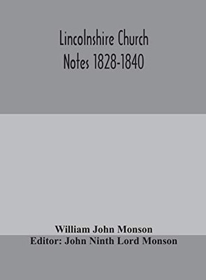 Lincolnshire Church Notes 1828-1840 - Hardcover
