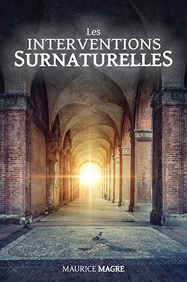 Les interventions surnaturelles (French Edition)