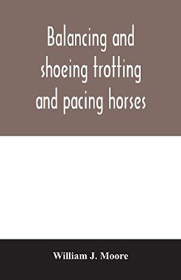 Balancing and shoeing trotting and pacing horses