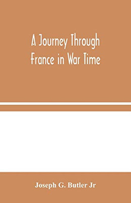 A Journey Through France in War Time - Paperback