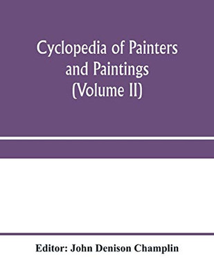Cyclopedia of painters and paintings (Volume II)