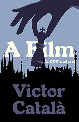 A Film (3,000 Meters) (Catalan Literature Series)