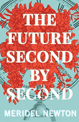 The Future Second by Second (The Shelter Trilogy)