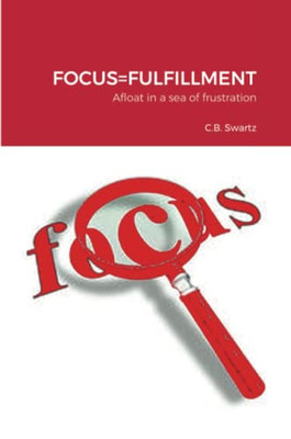 FOCUS=FULFILLMENT: Afloat in a sea of frustration
