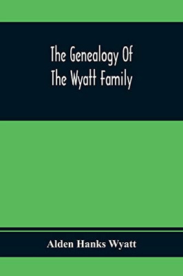 The Genealogy Of The Wyatt Family - 9789354368165