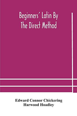 Beginners' Latin by the direct method - Paperback