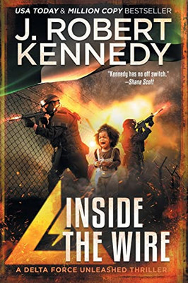 Inside the Wire (Delta Force Unleashed Thrillers)