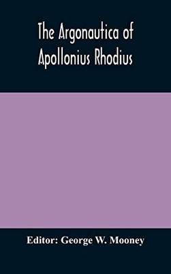 The Argonautica of Apollonius Rhodius - Hardcover
