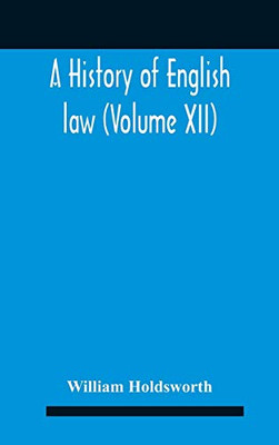 A History Of English Law (Volume Xii) - Hardcover